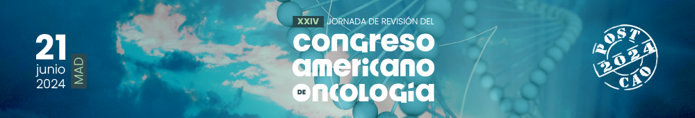 XXIV Jornadas de Revisión del Congreso Americano de Oncología (POST-CAO Madrid 2024)